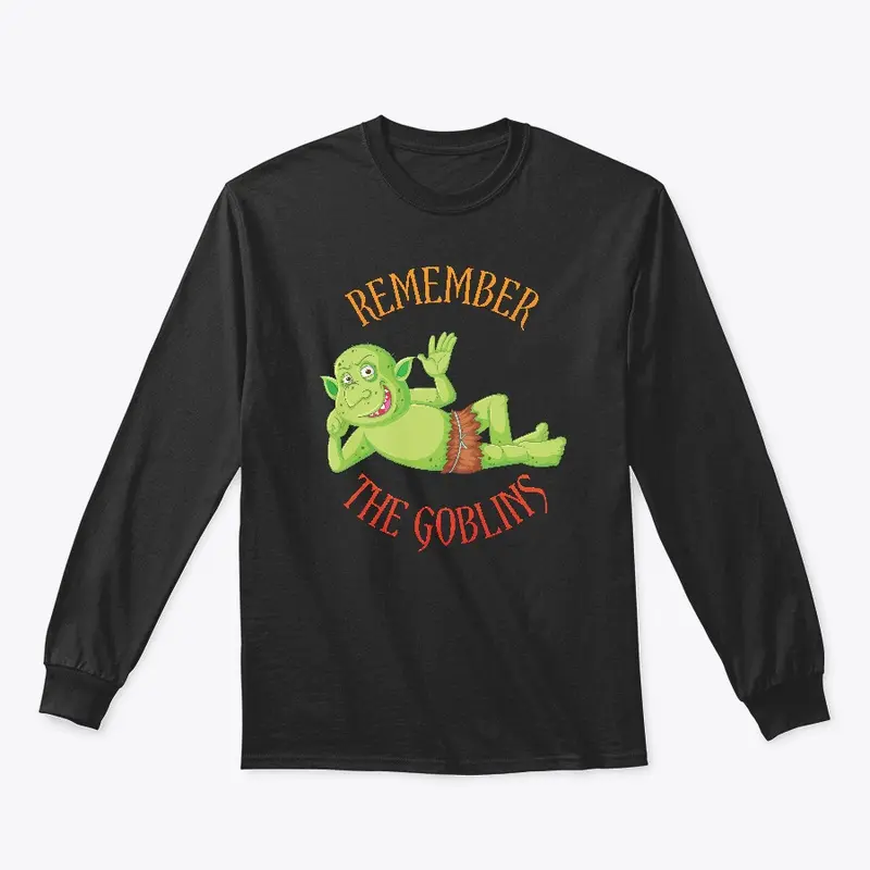 "Remember the Goblins" Long-Sleeve Tee